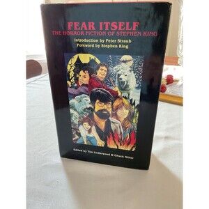 Fear Itself: The Horror Fiction of Stephen King by Tim Underwood